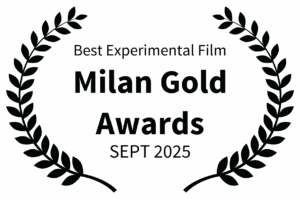 Best Experimental Film - Milan Gold Awards - SEPT 2025