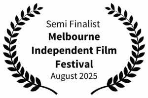 SemiFinalist-MelbourneIndependentFilmFestival-August2025